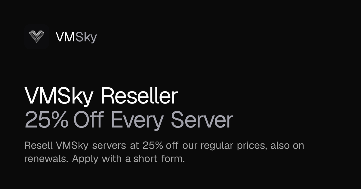 Reseller: 25% off every server | VMSky